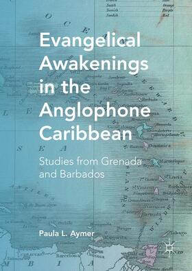 Aymer | Evangelical Awakenings in the Anglophone Caribbean | Buch | 978-1-137-56114-5 | sack.de