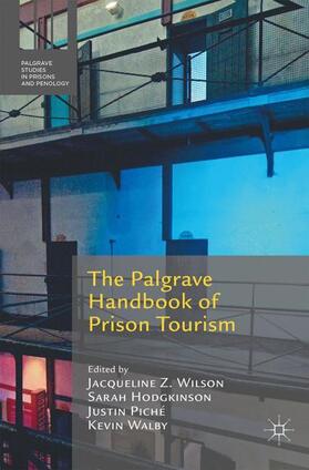 Wilson / Walby / Hodgkinson |  The Palgrave Handbook of Prison Tourism | Buch |  Sack Fachmedien