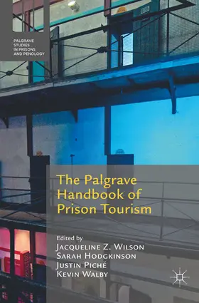 Wilson / Hodgkinson / Piché | The Palgrave Handbook of Prison Tourism | E-Book | sack.de