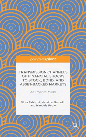 Guidolin / Fabbrini / Pedio |  Transmission Channels of Financial Shocks to Stock, Bond, and Asset-Backed Markets | Buch |  Sack Fachmedien