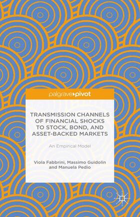 Guidolin / Fabbrini / Pedio | Transmission Channels of Financial Shocks to Stock, Bond, and Asset-Backed Markets | E-Book | sack.de