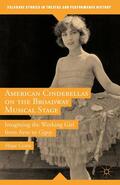 Cantu |  American Cinderellas on the Broadway Musical Stage | Buch |  Sack Fachmedien