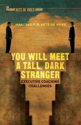 Kets de Vries |  You Will Meet a Tall, Dark Stranger | Buch |  Sack Fachmedien