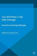 Kets de Vries |  You Will Meet a Tall, Dark Stranger | eBook | Sack Fachmedien