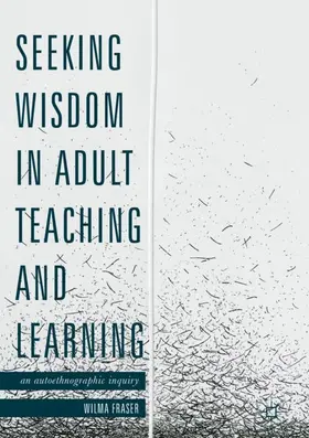Fraser |  Seeking Wisdom in Adult Teaching and Learning | Buch |  Sack Fachmedien