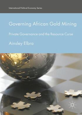 Elbra | Governing African Gold Mining | Buch | 978-1-137-56353-8 | sack.de
