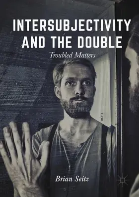 Seitz |  Intersubjectivity and the Double | Buch |  Sack Fachmedien
