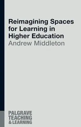 Middleton |  Reimagining Spaces for Learning in Higher Education | eBook | Sack Fachmedien