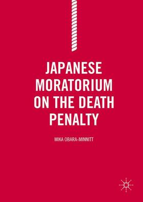 Obara-Minnitt | Japanese Moratorium on the Death Penalty | Buch | 978-1-137-56530-3 | sack.de