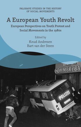 van der Steen / Andresen | A European Youth Revolt | Buch | 978-1-137-56569-3 | sack.de