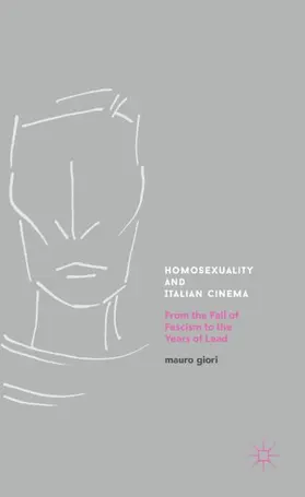 Giori |  Homosexuality and Italian Cinema | Buch |  Sack Fachmedien