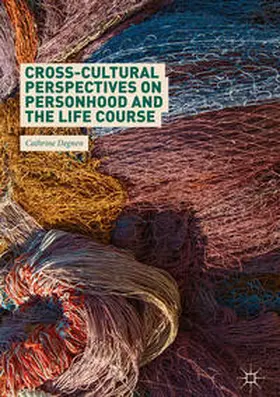 Degnen |  Cross-Cultural Perspectives on Personhood and the Life Course | Buch |  Sack Fachmedien