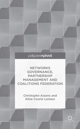 Assens / Courie Lemeur | Networks Governance, Partnership Management and Coalitions Federation | Buch | 978-1-137-56662-1 | sack.de