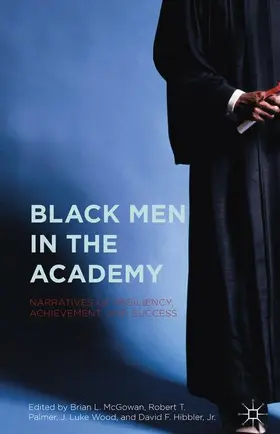McGowan / Wood / Palmer | Black Men in the Academy | Buch | 978-1-137-56726-0 | www.sack.de