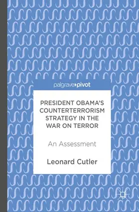 Cutler | President Obama¿s Counterterrorism Strategy in the War on Terror | Buch | 978-1-137-56768-0 | sack.de