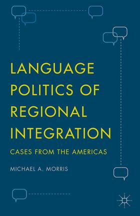 Morris | Language Politics of Regional Integration | Buch | 978-1-137-56782-6 | sack.de