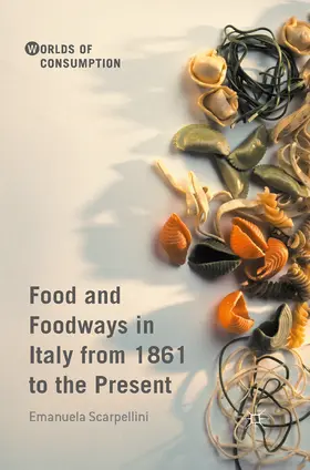 Scarpellini |  Food and Foodways in Italy from 1861 to the Present | eBook | Sack Fachmedien