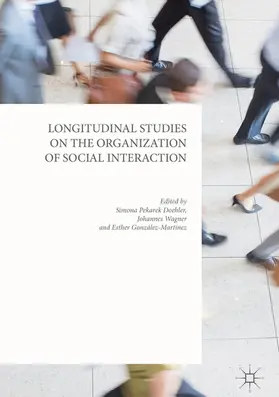Pekarek Doehler / Wagner / González-Martínez |  Longitudinal Studies on the Organization of Social Interaction | eBook | Sack Fachmedien