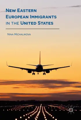 Michalikova |  New Eastern European Immigrants in the United States | Buch |  Sack Fachmedien