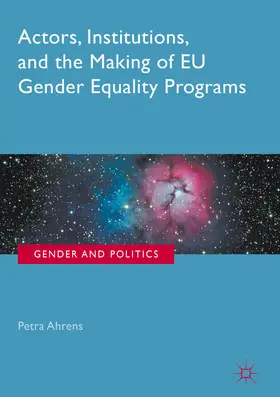 Ahrens |  Actors, Institutions, and the Making of EU Gender Equality Programs | eBook | Sack Fachmedien