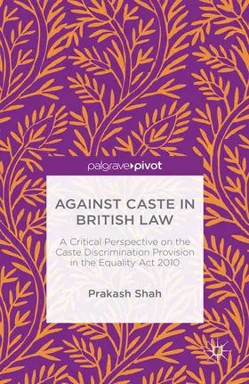 Shah |  Against Caste in British Law | eBook | Sack Fachmedien