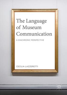 Lazzeretti |  The Language of Museum Communication | Buch |  Sack Fachmedien