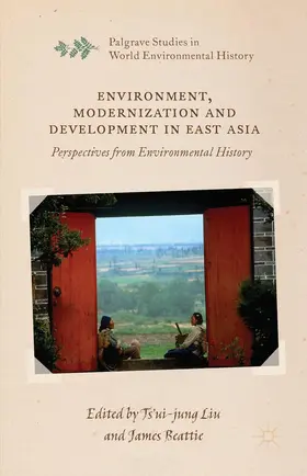Beattie / Liu |  Environment, Modernization and Development in East Asia | Buch |  Sack Fachmedien