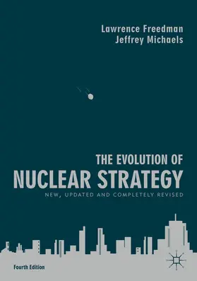 Freedman / Michaels |  The Evolution of Nuclear Strategy | eBook | Sack Fachmedien
