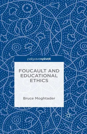 Moghtader | Foucault and Educational Ethics | E-Book | www.sack.de