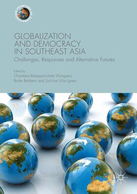 Banpasirichote Wungaeo / Wun'gaeo / Rehbein | Globalization and Democracy in Southeast Asia | Buch | 978-1-137-57653-8 | sack.de