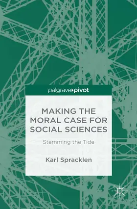 Spracklen | Making the Moral Case for Social Sciences | E-Book | www.sack.de