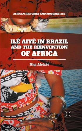 Afolabi | Ilê Aiyê in Brazil and the Reinvention of Africa | Buch | sack.de