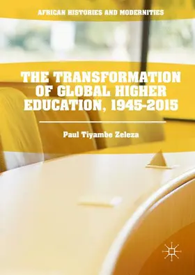 Zeleza |  The Transformation of Global Higher Education, 1945-2015 | Buch |  Sack Fachmedien