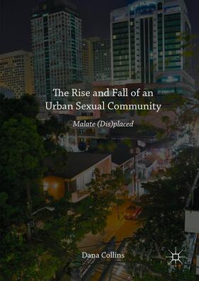 Collins |  The Rise and Fall of an Urban Sexual Community | Buch |  Sack Fachmedien