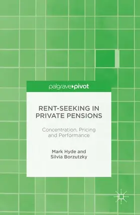 Borzutzky / Hyde |  Rent-Seeking in Private Pensions | Buch |  Sack Fachmedien