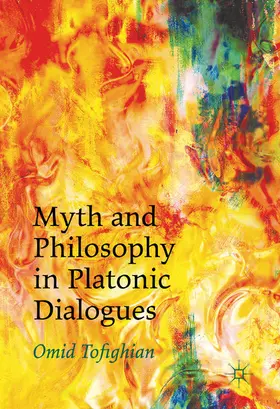 Tofighian | Myth and Philosophy in Platonic Dialogues | E-Book | www.sack.de