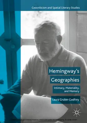 Gruber Godfrey | Hemingway’s Geographies | E-Book | sack.de
