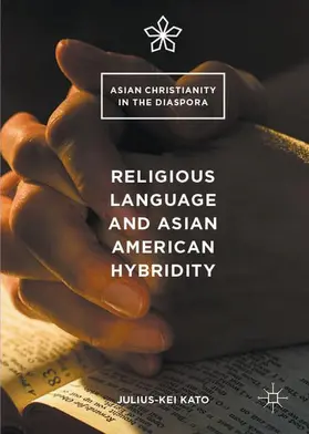 Kato |  Religious Language and Asian American Hybridity | Buch |  Sack Fachmedien