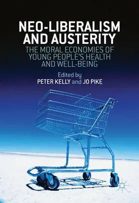 Kelly / Pike |  Neo-Liberalism and Austerity | Buch |  Sack Fachmedien