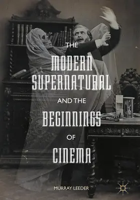 Leeder |  The Modern Supernatural and the Beginnings of Cinema | eBook | Sack Fachmedien