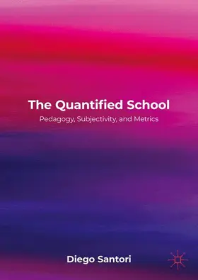 Santori | The Quantified School | Buch | 978-1-137-58384-0 | www.sack.de