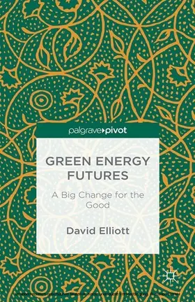 Elliott |  Green Energy Futures: A Big Change for the Good | eBook | Sack Fachmedien