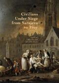 Horne / Dowdall |  Civilians Under Siege from Sarajevo to Troy | Buch |  Sack Fachmedien