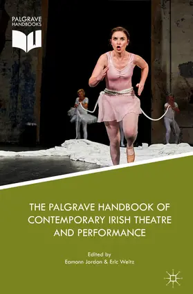 Jordan / Weitz |  The Palgrave Handbook of Contemporary Irish Theatre and Performance | eBook | Sack Fachmedien