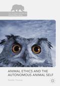 Thomas |  Animal Ethics and the Autonomous Animal Self | Buch |  Sack Fachmedien