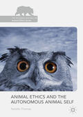 Thomas |  Animal Ethics and the Autonomous Animal Self | eBook | Sack Fachmedien