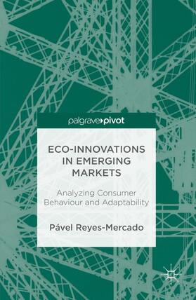 Reyes-Mercado | Eco-Innovations in Emerging Markets | Buch | 978-1-137-58741-1 | sack.de