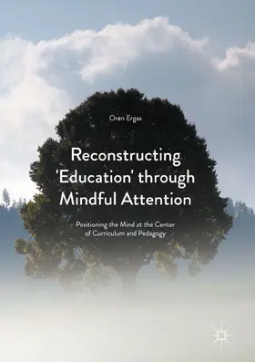 Ergas |  Reconstructing 'Education' through Mindful Attention | eBook | Sack Fachmedien