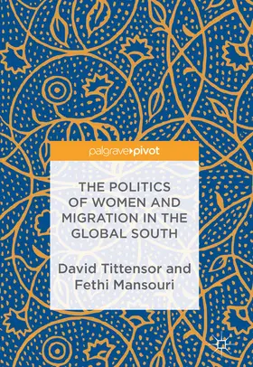 Tittensor / Mansouri |  The Politics of Women and Migration in the Global South | eBook | Sack Fachmedien
