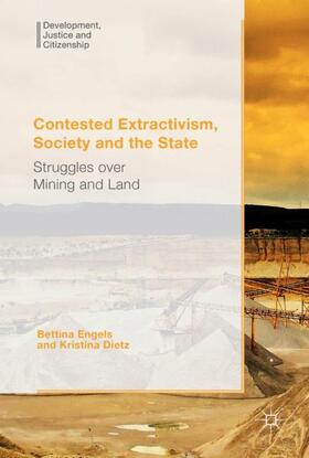 Dietz / Engels |  Contested Extractivism, Society and the State | Buch |  Sack Fachmedien